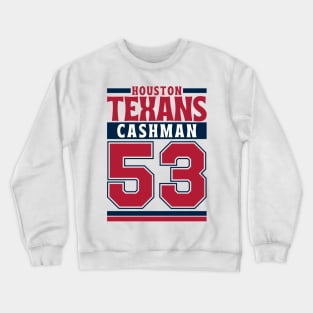 Houston Texans Cashman 53 Edition 3 Crewneck Sweatshirt